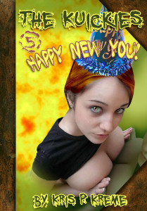 The Kuickies #5 - Happy New You! by Kris P. Kreme