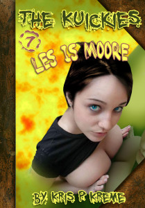 The Kuickies #7 - Les is Moore by Kris P. Kreme