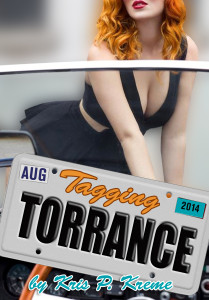 Tagging Torrance by Kris P. Kreme