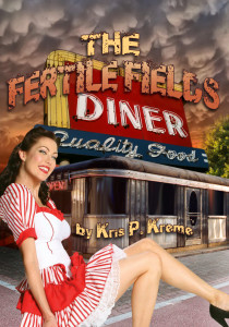 The Fertile Fields Diner by Kris P. Kreme