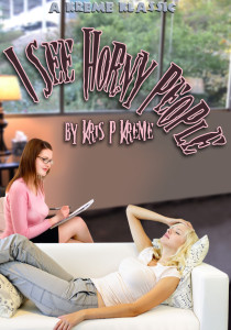 I See Horny People by Kris P. Kreme