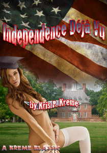 Independence Déjà Vu by Kris P. Kreme