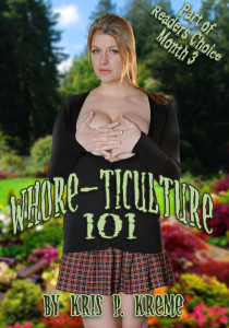 Whore-ticulture 101 by Kris P. Kreme