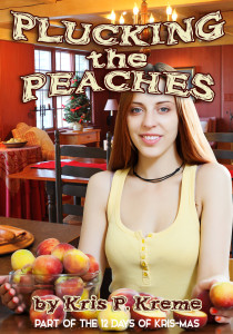 Plucking the Peaches by Kris P. Kreme