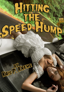 Hitting the Speed Hump by Kris P. Kreme