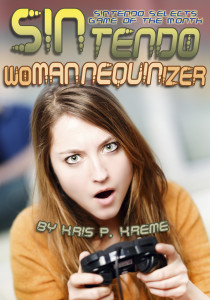 SINtendo Womannequinizer by Kris P. Kreme