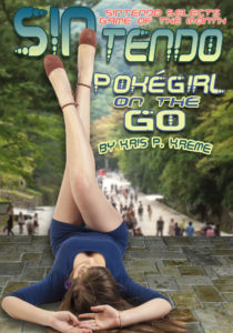 SINtendo Pokégirl on the GO by Kris P. Kreme