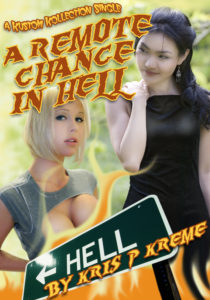 A Remote Chance in Hell by Kris P. Kreme