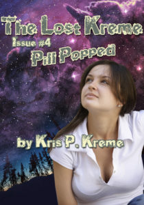 The Lost Kreme Issue #4: Pill Popped by Kris P. Kreme