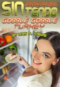 SINtendo Gobble Gobble Turkey by Kris P. Kreme