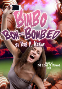 Bimbo Bon-Bombed by Kris P. Kreme