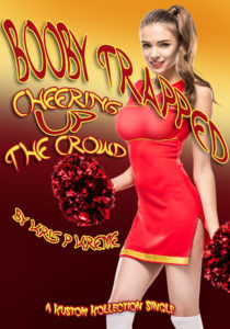 Booby Trapped: Cheering UP the Crowd by Kris P. Kreme