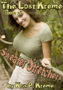 The Lost Kreme #5: Sweater Stretchers by Kris P. Kreme
