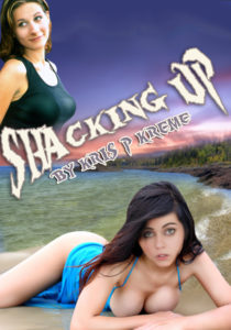 Shacking Up by Kris P. Kreme