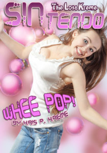 The Lost Kreme #6: SINtendo Whee POP! by Kris P. Kreme