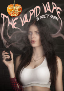 The Vapid Vape by Kris P. Kreme