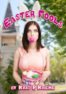 Easter Fools by Kris P. Kreme