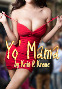 Yo' Mama by Kris P. Kreme