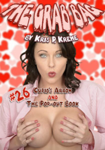 The Grab Bag #26 - Cupid’s Arrow & The Pop-out Book by Kris P. Kreme