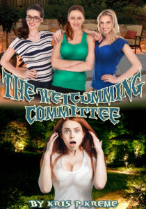 The Welcumming Committee by Kris P. Kreme