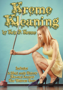 Kreme Kleaning by Kris P. Kreme