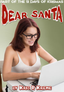 Dear Santa by Kris P. Kreme