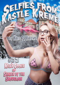 Selfies from Kastle Kreme #32 - Milk’n Cookie & Shaken by the Snowglobe by Kris P. Kreme