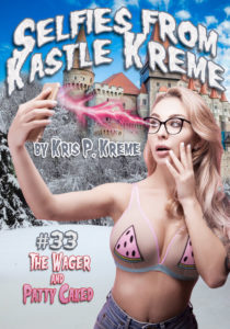 Selfies from Kastle Kreme #33 - The Wager & Patty Caked by Kris P. Kreme