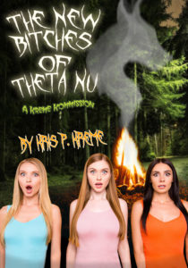 The New Bitches of Theta Nu by Kris P. Kreme