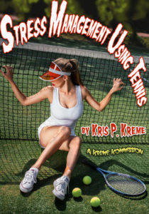 Stress Management Using Tennis by Kris P. Kreme