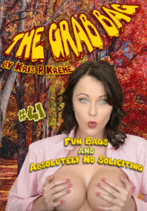 The Grab Bag #41 - Fun Bags & Absolutely No Soliciting by Kris P. Kreme