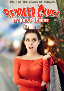 Reindeer Games by Kris P. Kreme