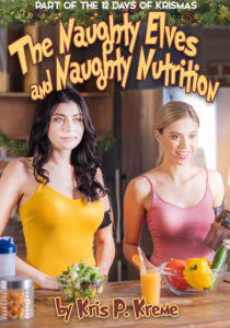 The Naughty Elves and Naughty Nutrition by Kris P. Kreme