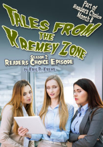 Tales From the Kremey Zone Readers Choice Episode by Kris P. Kreme