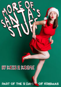 More of Santa's Stuff by Kris P. Kreme