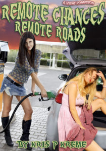 Remote Chances, Remote Roads by Kris P. Kreme