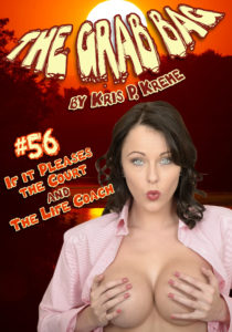 The Grab Bag #56 - If it Pleases the Court & The Life Coach by Kris P. Kreme