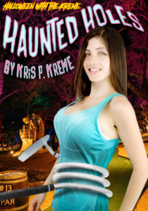 Haunted Holes by Kris P. Kreme