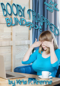 Booby Trapped: Blindspot by Kris P. Kreme