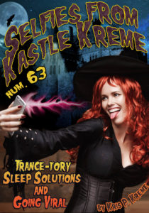 Selfies from Kastle Kreme #63 - Trance-tory Sleep Solutions & Going Viral by Kris P. Kreme