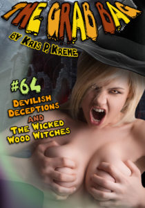 The Grab Bag #64 - Devilish Deceptions & The Wicked Wood Witches by Kris P. Kreme