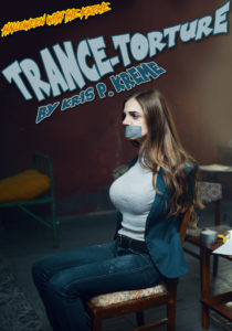 Trance-torture by Kris P. Kreme