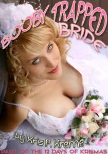 Booby Trapped Bride by Kris P. Kreme