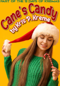 Cane's Candy by Kris P. Kreme