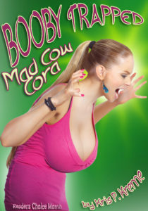 Booby Trapped: Mad Cow Cora by Kris P. Kreme