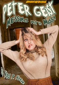 Peter Geist: Messing with Missy by Kris P. Kreme