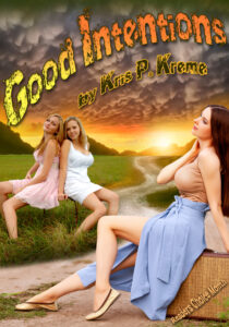 Good Intentions by Kris P. Kreme