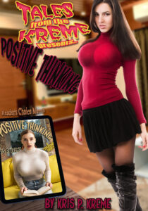 Tales from the Kreme presents... Positive Thinking by Kris P. Kreme