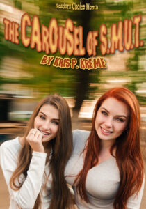 The Carousel of S.M.U.T. by Kris P. Kreme