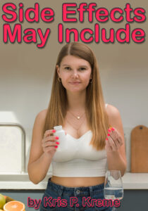 Side Effects May Include by Kris P. Kreme